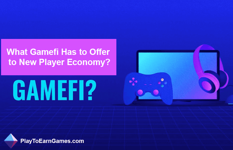 Gamefi bietet New Player Economy