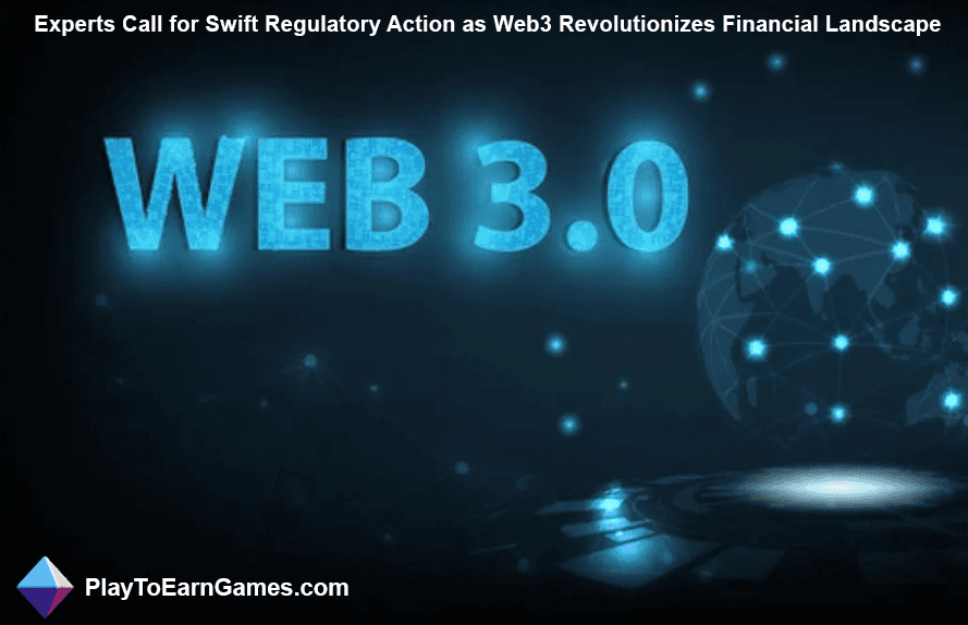 Experten fordern regulatorische Maßnahmen, da Web3 das Finanzwesen revolutioniert