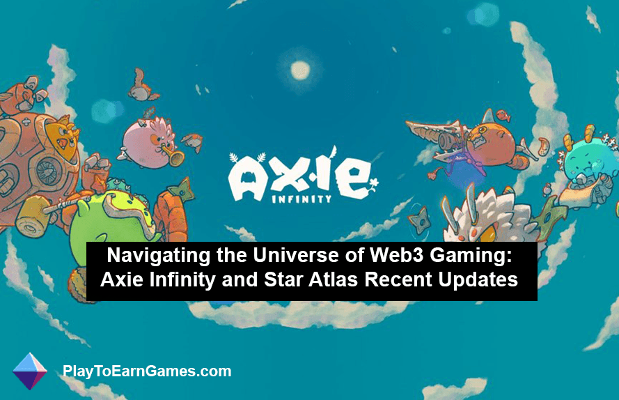 Navigieren durch das Web3-Gaming-Universum: Aktuelle Updates von Axie Infinity und Star Atlas