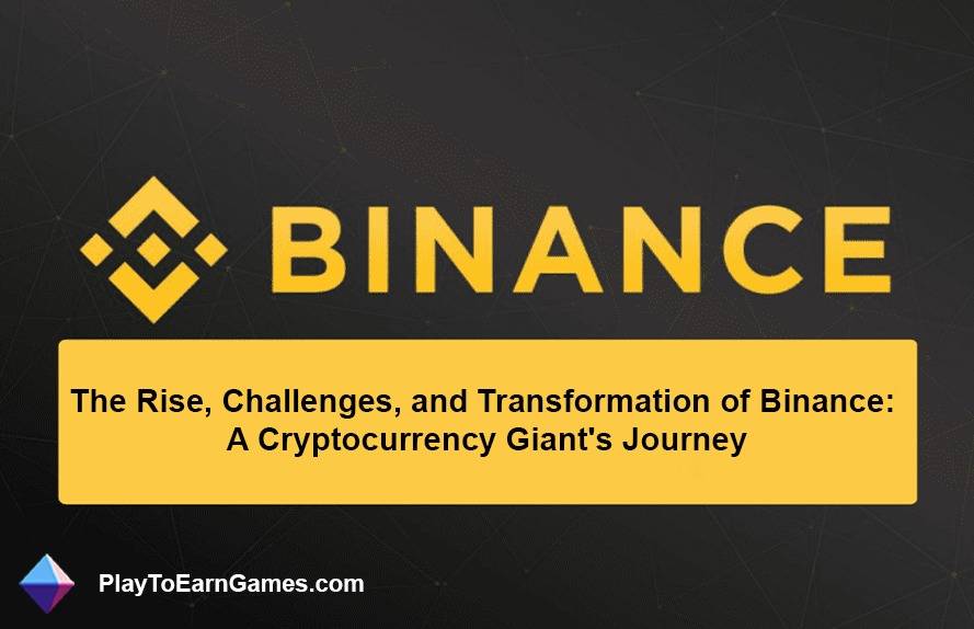 Der Aufstieg, die Herausforderungen und die Transformation von Binance: Die Reise eines Kryptowährungsgiganten