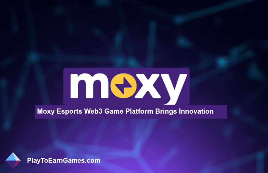 Moxy Esports Web3-Spieleplattform bringt Innovation