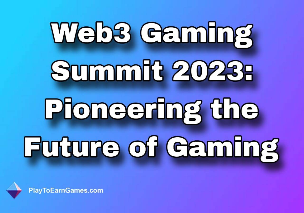 Wichtige Erkenntnisse und Herausforderungen vom Web3 Gaming Summit 2023