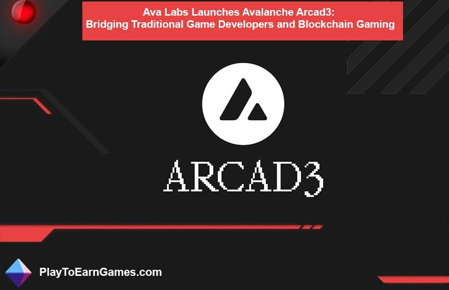 Avalanche Arcad3: Brücke zwischen Spieleentwicklern und Blockchain Gaming