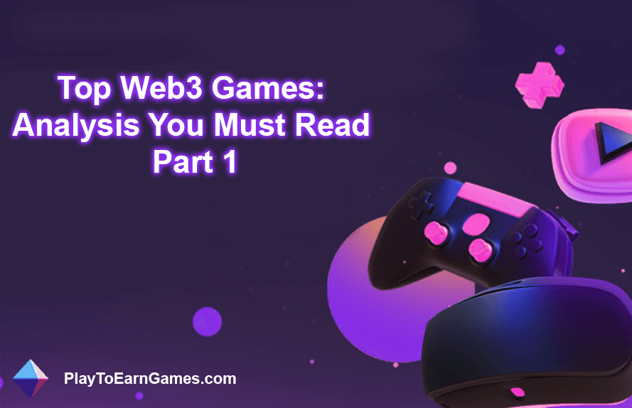 Top-Web3-Spiele: Analyse, die Sie lesen sollten (Teil 1)