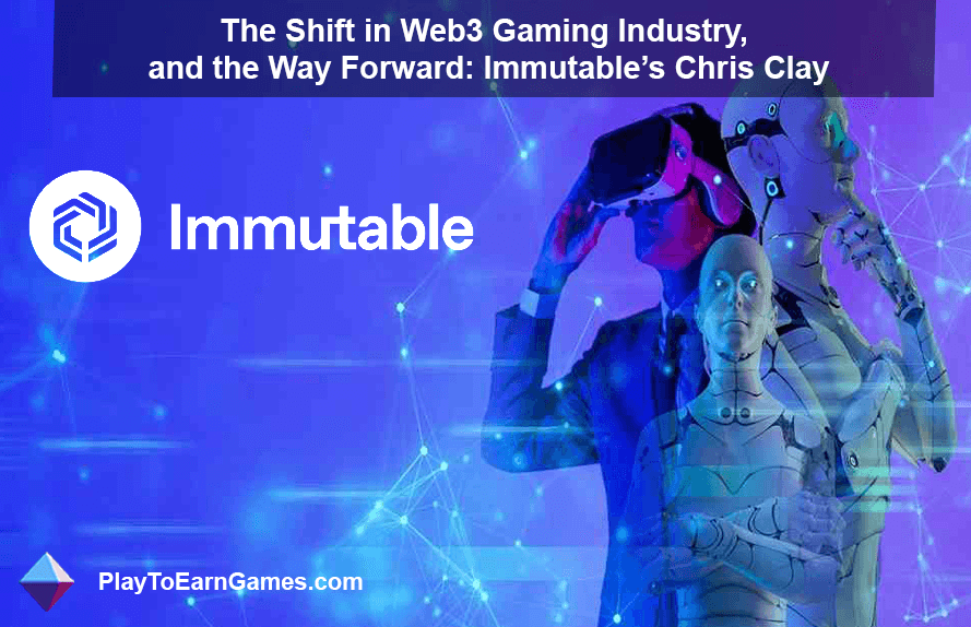 Chris Clay diskutiert den Einfluss von Immutable auf Web3-Gaming: Digitales Eigentum, Zugänglichkeit und NFTs
