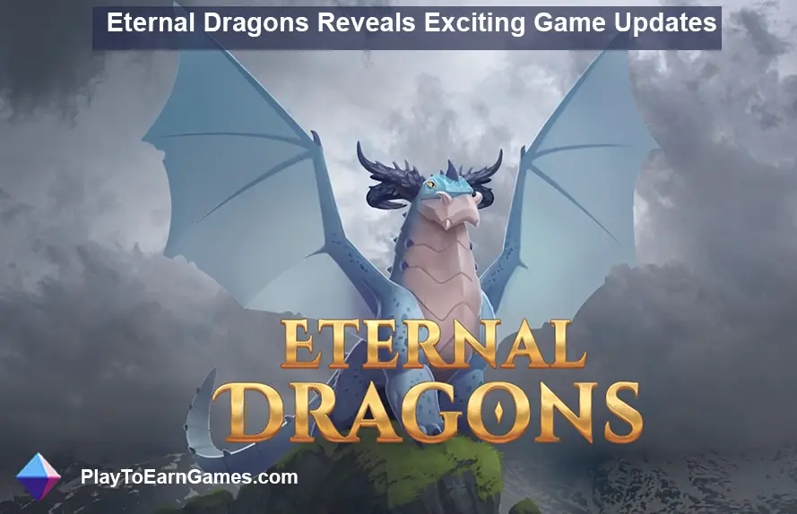 Eternal Dragons enthüllt Spielupdate, das Gameplay, Zugänglichkeit, Realismus und NFT-Integration verbessert