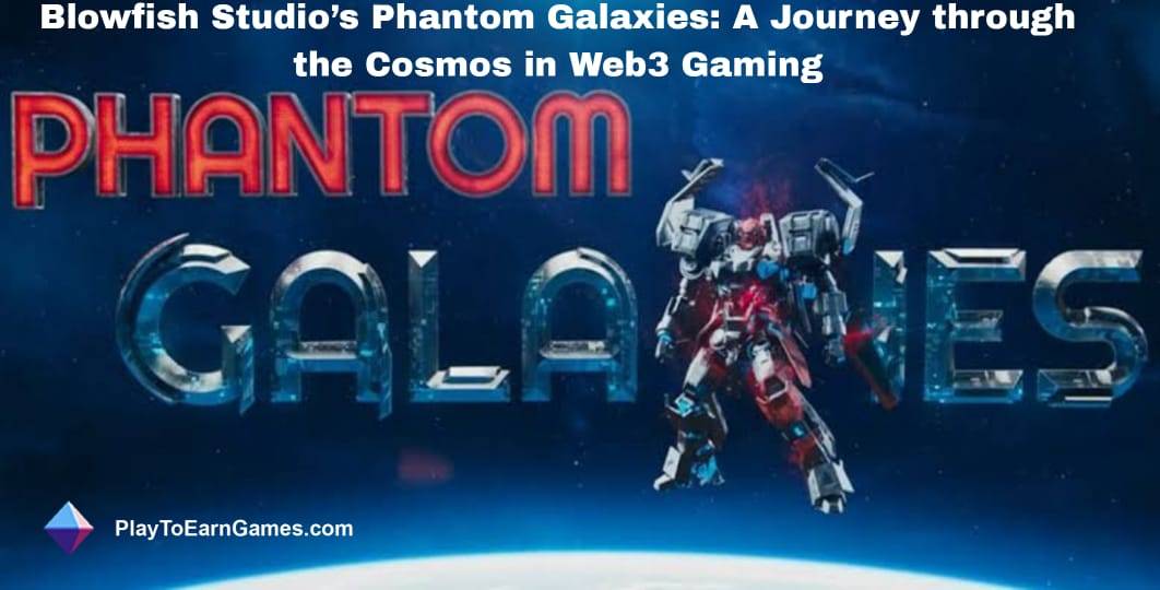 Phantom Galaxies: Web3-Sci-Fi-Rollenspiel, das Gaming-Trends mit echter Eigenverantwortung und spannenden Multiplayer-Kämpfen verändert