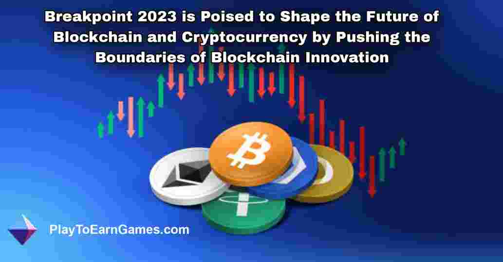 Breakpoint 2023 ist bereit, die Zukunft von Blockchain und Kryptowährung zu gestalten, indem es die Grenzen der Blockchain-Innovation verschiebt